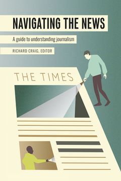 portada Navigating the News; A Guide to Understanding Journalism (24) (Mass Communication & Journalism) (en Inglés)