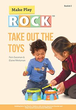 portada Take out the Toys: Building Early toy Play for Children With Autism Spectrum Disorder and Other Social Communication Difficulties (en Inglés)