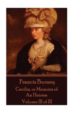 portada Frances Burney - Cecilia. or Memoirs of An Heiress: Volume III of III (en Inglés)