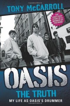 portada Oasis: The Truth: My Life as Oasis's Drummer (en Inglés)