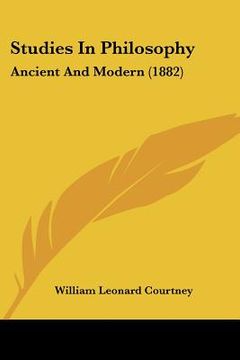 portada studies in philosophy: ancient and modern (1882) (en Inglés)