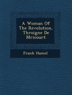portada A Woman of the Revolution, Th Roigne de M Ricourt (en Inglés)