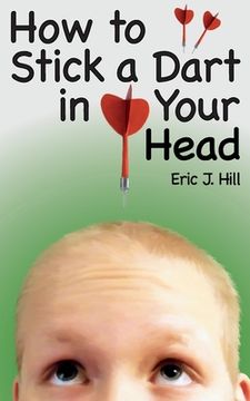 portada How To Stick A Dart In Your Head (en Inglés)