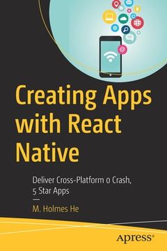 portada Creating Apps with React Native: Deliver Cross-Platform 0 Crash, 5 Star Apps (in English)