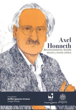 portada Axel Honneth Reconocimiento Herida Moral y Teoria Critica