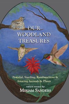 portada Our Woodland Treasures: Peaceful, Startling, Rambunctious & Amazing Animals & Plants (en Inglés)