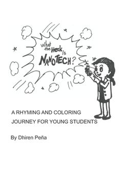 portada What the Heck is Nanotech?: A Rhyming and Coloring Journey for Young Students (en Inglés)