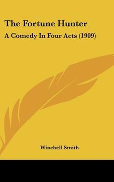 portada the fortune hunter: a comedy in four acts (1909) (en Inglés)