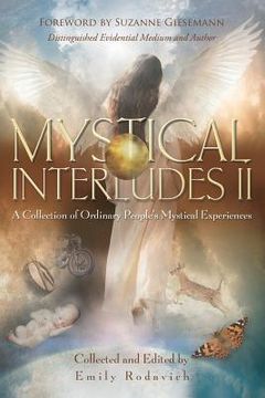 portada Mystical Interludes II: A Collection of Ordinary People's Mystical Experiences (en Inglés)