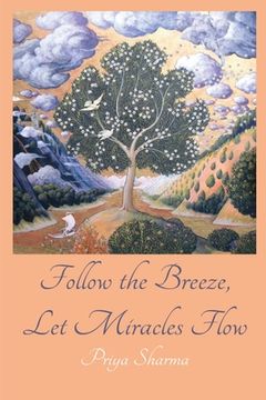 portada Follow The Breeze, Let Miracles Flow (in English)