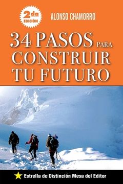 portada 34 Pasos para Construir Tu Futuro: Plan de Vida, Ahorro, Ganar Dinero.