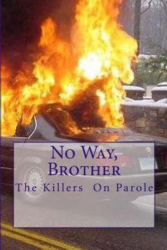 portada No Way, Brother: The Killers on parole (en Inglés)
