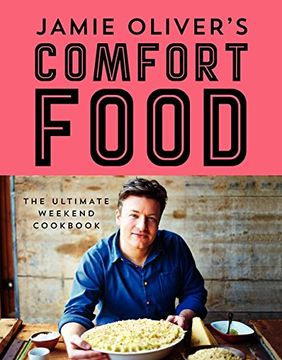portada Jamie Oliver'S Comfort Food: The Ultimate Weekend Cookbook 
