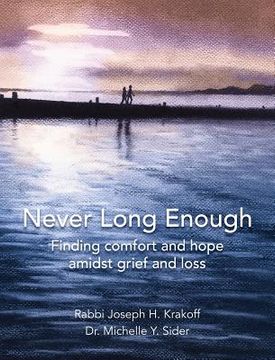 portada Never Long Enough, Hardcover Edition: Finding comfort and hope amidst grief and loss (en Inglés)