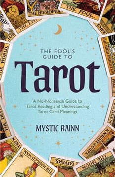 portada The Fool’S Guide to Tarot: A No-Nonsense Guide to Tarot Reading and Understanding Tarot Card Meanings (en Inglés)