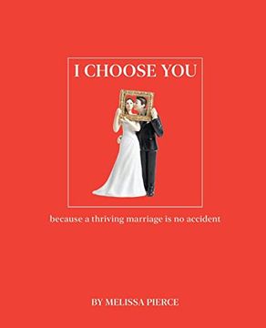 portada I Choose You: Because a Thriving Marriage is no Accident (in English)