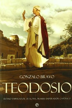 portada Teodosio: Último Emperador de Roma, Primer Emperador Católico (in Spanish)