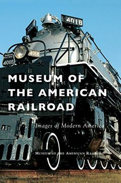 portada Museum of the American Railroad (en Inglés)