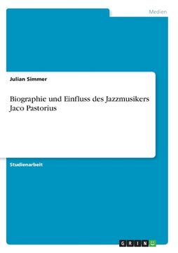 portada Biographie und Einfluss des Jazzmusikers Jaco Pastorius (en Alemán)