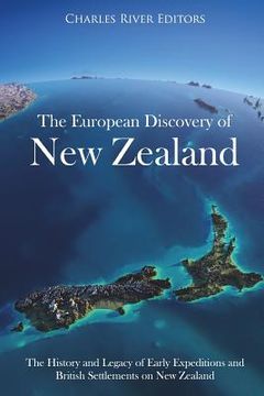 portada The European Discovery of New Zealand: The History and Legacy of Early Expeditions and British Settlements on New Zealand (in English)