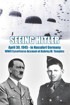 portada Seeing Hitler: WWII Eyewitness Account of Aubrey M. Temples (en Inglés)