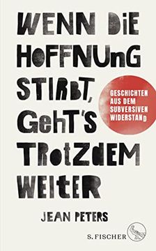 portada Wenn die Hoffnung Stirbt, Geht's Trotzdem Weiter: Geschichten aus dem Subversiven Widerstand (en Alemán)
