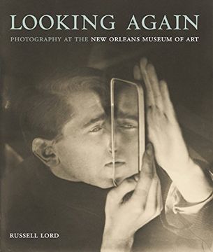 portada Looking Again: Photography at the new Orleans Museum of art (en Inglés)