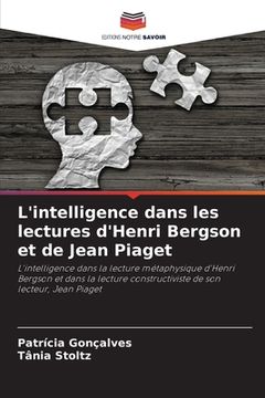 portada L'intelligence dans les lectures d'Henri Bergson et de Jean Piaget (in French)