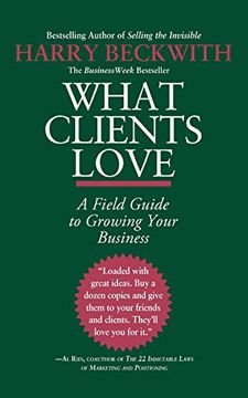 portada What Clients Love: A Field Guide to Growning Your Business (in English)