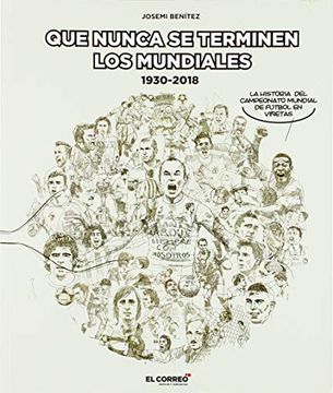 portada Que Nunca se Terminen los Mundiales: La Historia del Campeonato del Mundo de Fútbol en Viñetas (in Spanish)
