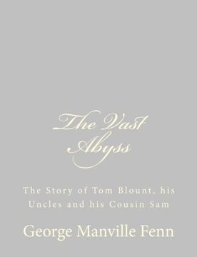 portada The Vast Abyss: The Story of Tom Blount, his Uncles and his Cousin Sam