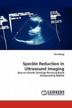 portada speckle reduction in ultrasound imaging (en Inglés)