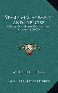 portada stable management and exercise: a book for horse owners and students (1900) (en Inglés)