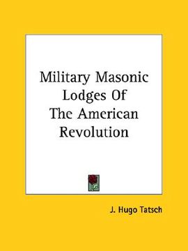 portada military masonic lodges of the american revolution (en Inglés)