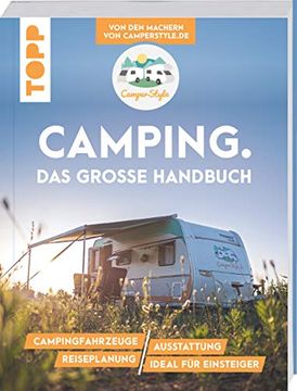 portada Camping. Das Große Handbuch. Von den Machern von Camperstyle. De: Campingfahrzeuge. Ausstattung. Reiseplanung. Ideal für Einsteiger. (en Alemán)