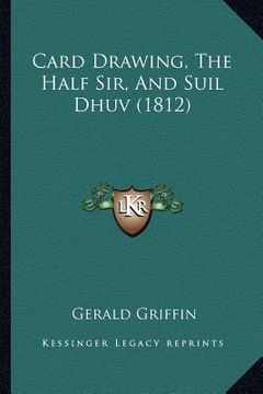 portada card drawing, the half sir, and suil dhuv (1812)