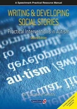 portada Writing and Developing Social Stories: Practical Interventions in Autism, 2nd Edition (en Inglés)