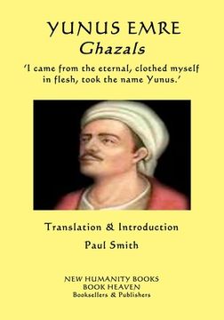 portada YUNUS EMRE - Ghazals: ?I came from the eternal, clothed myself in flesh, took the name Yunus.? (in English)