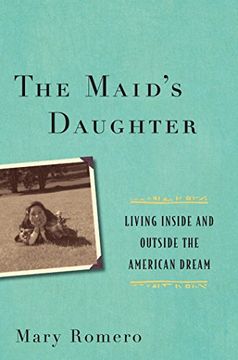 portada The Maid's Daughter: Living Inside and Outside the American Dream (in English)