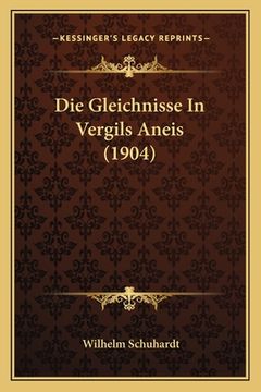 portada Die Gleichnisse In Vergils Aneis (1904) (en Alemán)