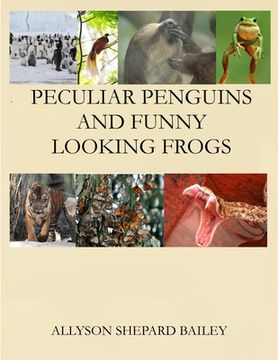 portada Peculiar Penguins and Funny Looking Frogs (en Inglés)