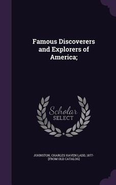 portada Famous Discoverers and Explorers of America; (en Inglés)
