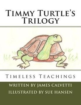 portada Timmy Turtle's Trilogy: Timeless Teachings (in English)