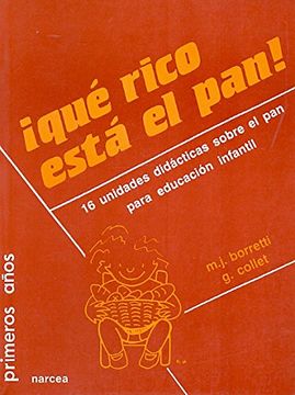 portada Qué Rico Está el Pan! 16 Unidades Didácticas Sobre el pan Para Educación Infantil (in Spanish)