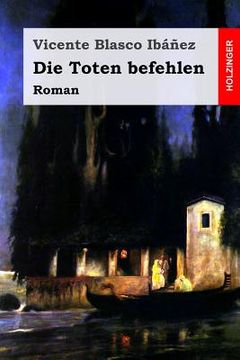 portada Die Toten Befehlen: Roman (en Alemán)