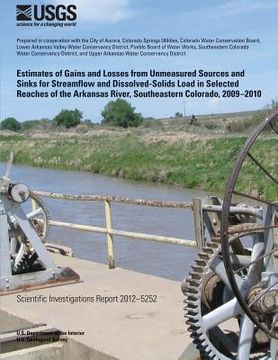 portada Estimates of Gains and Losses from Unmeasured Sources and Sinks for Streamflow and Dissolved-Solids Load in Selected Reaches of the Arkansas River, So (en Inglés)