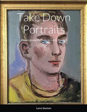 portada Take Down Portraits: Drawings and Portraits by Larry Stanton (in English)