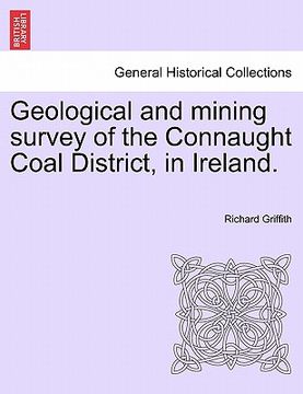 portada geological and mining survey of the connaught coal district, in ireland. (in English)