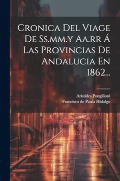 portada Cronica del Viage de Ss. Mm. Y Aa. Rr á las Provincias de Andalucia en 1862.
