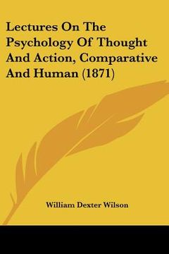 portada lectures on the psychology of thought and action, comparative and human (1871) (in English)